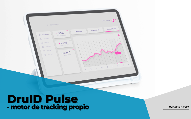 What’s next? DruID Pulse – Motor de tracking propio